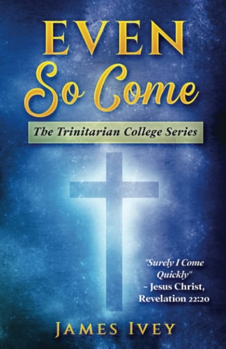 Even So Come The Trinitarian College Series