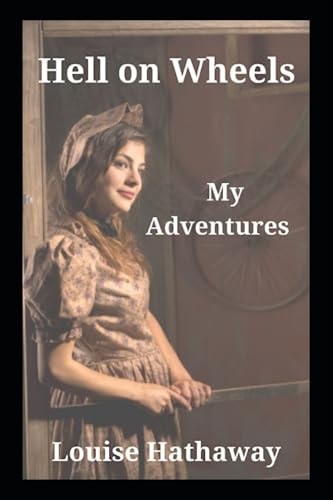 Hell on Wheels My Adventures