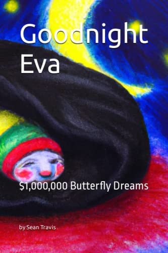 Goodnight Eva $1,000,000 Butterfly Dreams