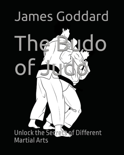 The Budo of Judo Unlock the Secrets of Different Martial Arts