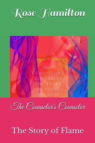 COUNSELOR'S COUNSELOR The Story of Flame