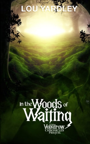 In The Woods of Waiting A Volkdrow Chronicles Prequel