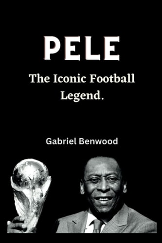 Pele The Iconic Football Legend