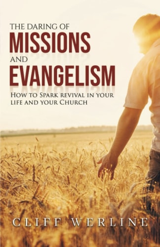 The Daring of Missions and Evangelism How to Spark Revival in Your Life and Your Church