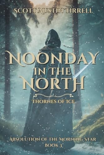 Noonday in the North Thornes of Ice- An Epic Dark Fantasy