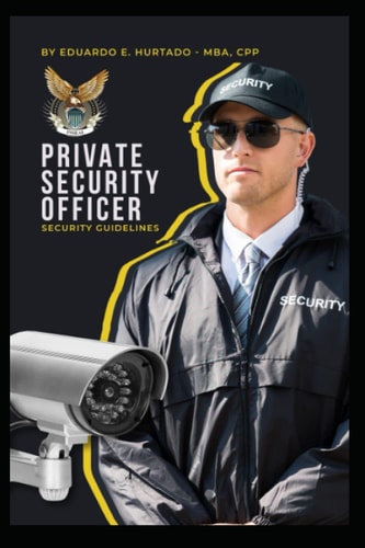 Private Security Officer Guidelines to Succeed in Security