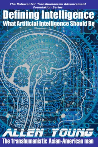 Defining Intelligence What Artificial Intelligence Should Be