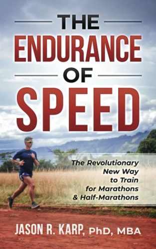 The Endurance of Speed The Revolutionary New Way to Train for Marathons & Half-Marathons