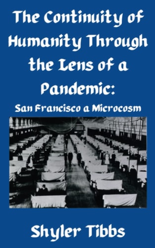 The Continuity of Humanity Through the Lens of a Pandemic San Francisco a Microstudy