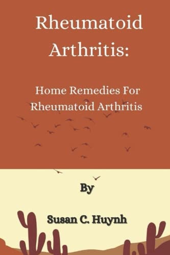 Rheumatoid Arthritis Home Remedies For Rheumatoid Arthritis