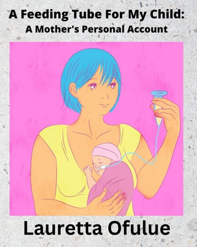 A Feeding Tube For My Child A Mother's Personal Account