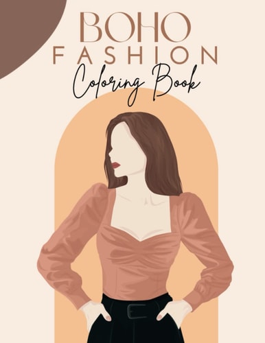 Boho Fashion Coloring Book 30 Stylish Pages of Coloring for Adult Women and Teen Girls