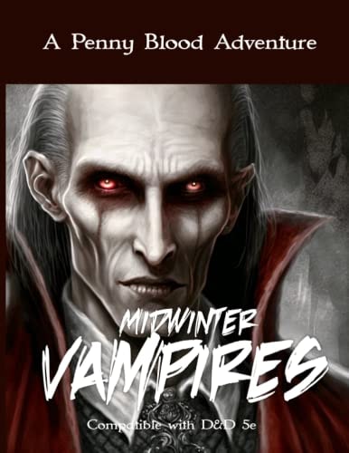 Midwinter Vampires Hunt Vampires in this Blood Sucking D&D 5e Adventure for 3-5 Players