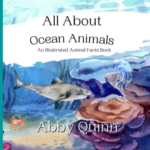 All About Ocean Animals An Illustrated Animal Facts Book for Kids Age 3-8