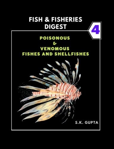 Fish & Fisheries Digest Part-4 Poisonous & Venomous Fishes and Shellfishes