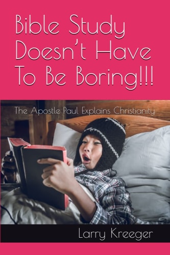 Bible Study Doesn't Have To Be Boring!!! The Apostle Paul Explains Christianity