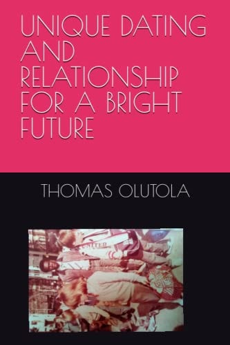 Unique Dating and Relationship for a Bright Future