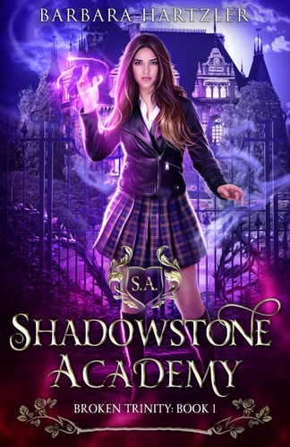 Shadowstone Academy, Book 1 Broken Trinity: A Young Adult Urban Fantasy Academy Novel