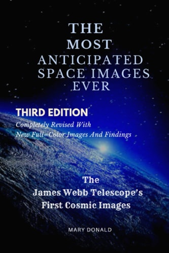 The Most Anticipated Space Images Ever The James Webb Telescope's First Cosmic Images