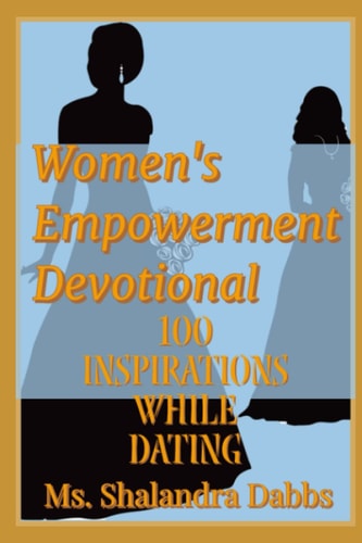 Women's Empowerment Devotional W.E.D. 100 Inspirations While Dating