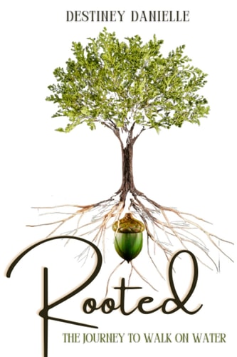 Rooted The Journey to Walk on Water