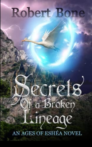Secrets of a Broken Lineage An Ages of Eshéa Novel