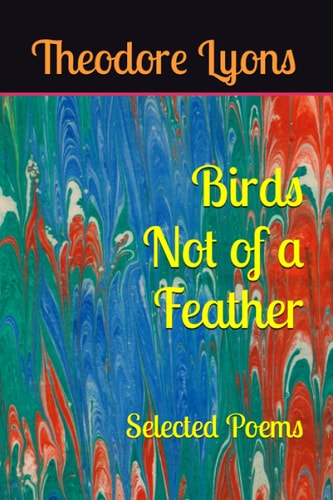 Birds Not of a Feather Selected Poems