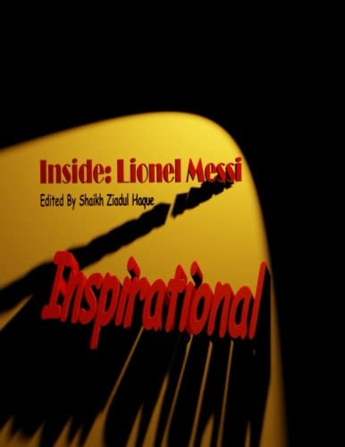 Inspirational Inside: Lionel Messi