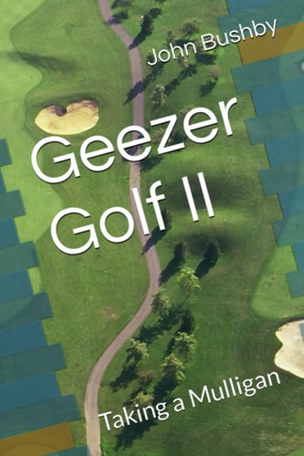 Geezer Golf II Taking a Mulligan