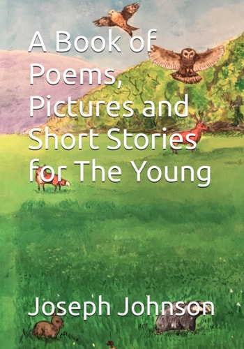 A Book of Poems, Pictures and Short Stories for The Young