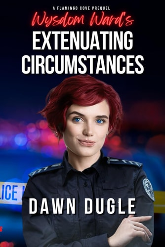 Wysdom Ward's Extenuating Circumstances A Flamingo Cove Prequel