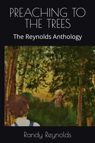 Preaching to the Trees The Reynolds Anthology