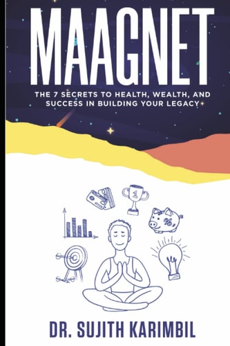 Maagnet The 7 Secrets to Health, Wealth, and Success in Building Your Legacy