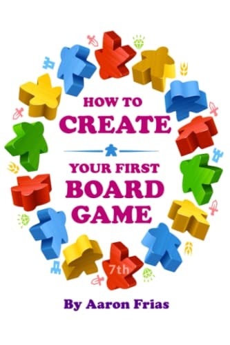 How to Create Your First Board Game (7th Edition)