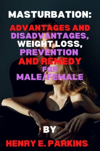 Masturbation Health Advantage and Disadvantage, Weight Loss, Prevention and Remedy For Male/Female