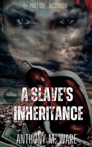 A Slave's Inheritance Part One: Incognito