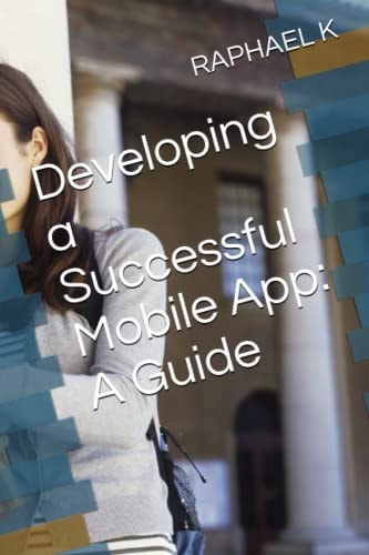 Developing a Successful Mobile App A Guide