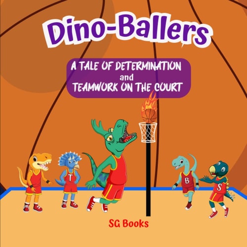 Dino-Ballers A Tale of Determination and Teamwork on the Court
