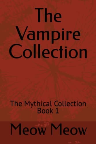 The Vampire Collection The Mythical Collection Book 1