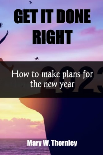 Get It Done Right How to Make Plans for the New Year