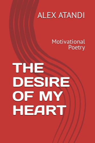 The Desire of My Heart Motivational Poetry