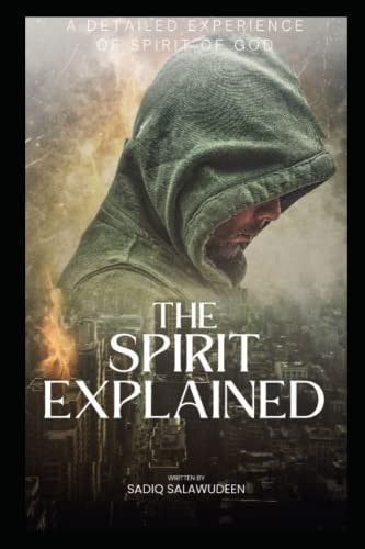 The Spirit Explained A Detailed Explanation of the Spirit of God