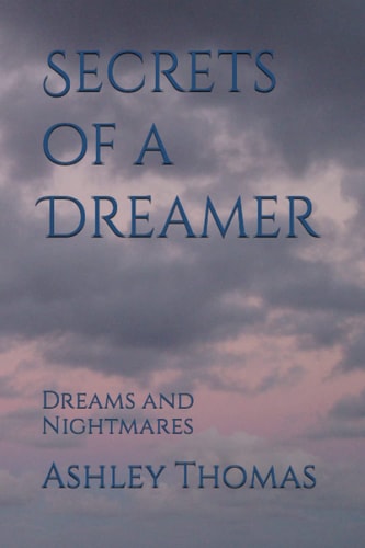 Secrets of a Dreamer Dreams and Nightmares