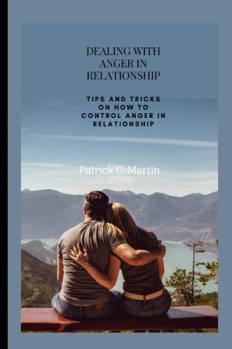 Dealing with Anger in Relationship Tips and Tricks on how to Control Anger in Relationship