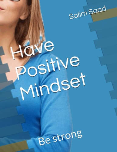 Have Positive Mindset Be Strong