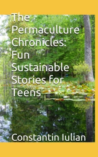 The Permaculture Chronicles Fun Sustainable Stories for Teens