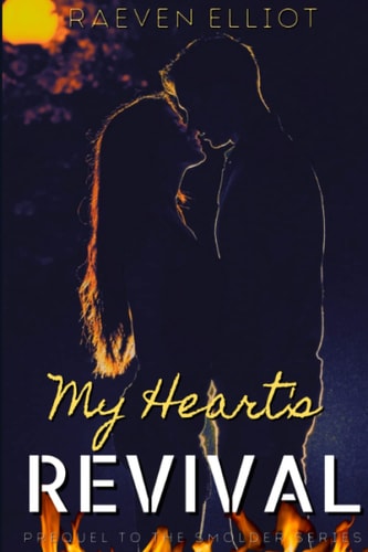 My Heart's Revival Prequel to the Smolder Series