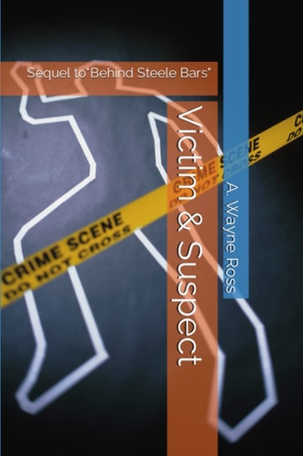 Victim & Suspect Sequel to Behind Steele Bars