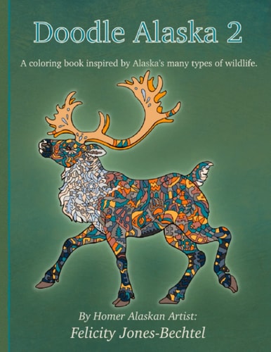 Doodle Alaska 2 A Coloring Book Inspired by Alaska's Many Types of Wildlife.