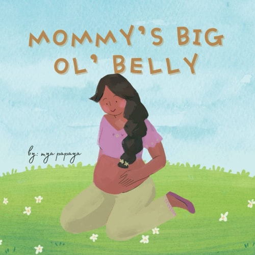 Mommy's Big Ol' Belly